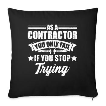 As A Contractor You Only Fail If You Stop Trying - Sofa pillowcase 17,3'' x 17,3'' (45 x 45 cm) - black - Front