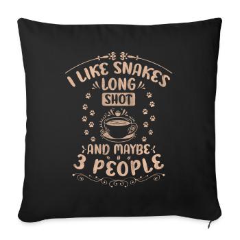 I Like Snakes Long Shot And Maybe 3 People Coffee - Sofa pillowcase 17,3'' x 17,3'' (45 x 45 cm) - black - Front