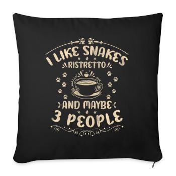 I Like Snakes Ristretto And Maybe 3 People Coffee - Sofa pillowcase 17,3'' x 17,3'' (45 x 45 cm) - black - Front