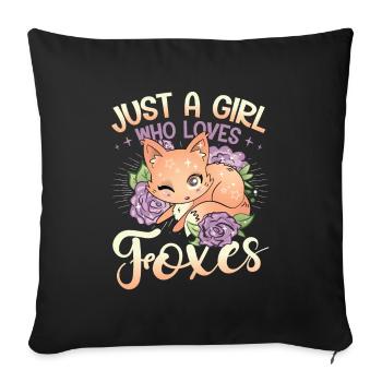 Just a girl who loves foxes - Fox Girls - Sofa pillowcase 17,3'' x 17,3'' (45 x 45 cm) - black - Front