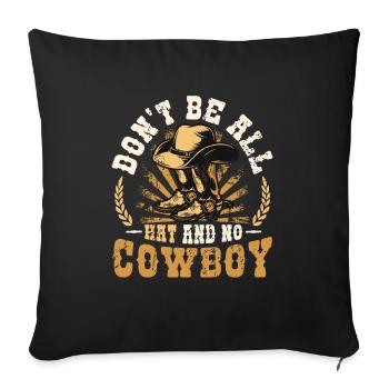 Ne soyez pas tout chapeau et pas de rodéo de cheval de cow-boy - Housse de coussin décorative 45 x 45 cm - noir - Devant