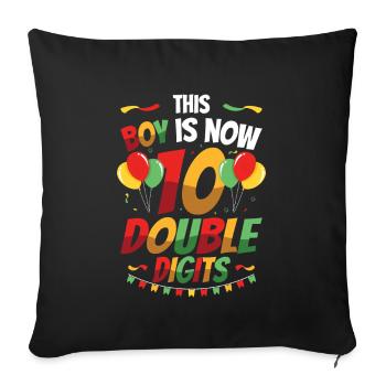 This boy is now 10 double digit birthday - Sofa pillowcase 17,3'' x 17,3'' (45 x 45 cm) - black - Front