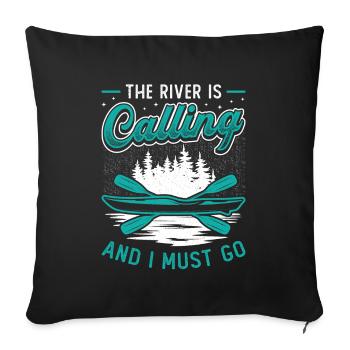 The River Is Calling And I Must Go Kayak Sport - Sofa pillowcase 17,3'' x 17,3'' (45 x 45 cm) - black - Front