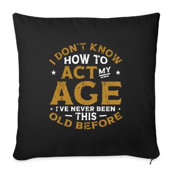I don't know how to behave. - Sofa pillowcase 17,3'' x 17,3'' (45 x 45 cm) - black - Front