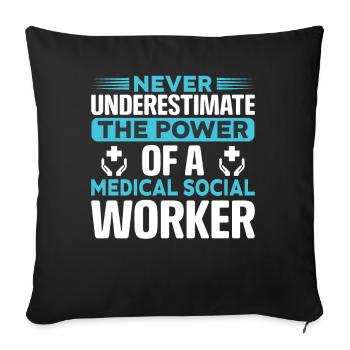 The Power Of A Medical Social Worker Occupation - Sofa pillowcase 17,3'' x 17,3'' (45 x 45 cm) - black - Front