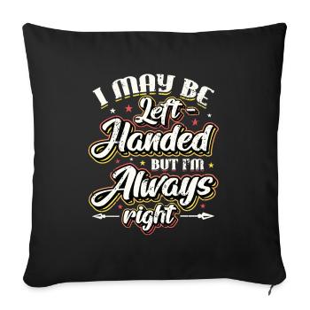 Je suis peut-être gaucher mais j’ai toujours raison - Housse de coussin décorative 45 x 45 cm - noir - Devant