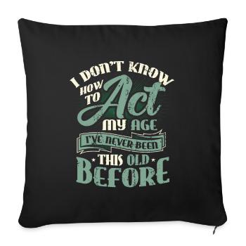 I don't know how to behave. - Sofa pillowcase 17,3'' x 17,3'' (45 x 45 cm) - black - Front