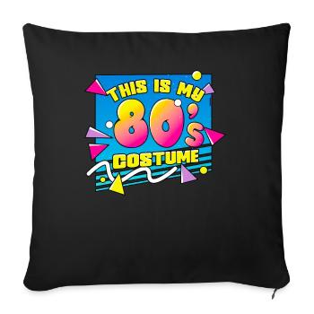 80er Jahre Das Ist Mein 80er Kostüm - Sofakissenbezug 45 x 45 cm - Schwarz - Vorne