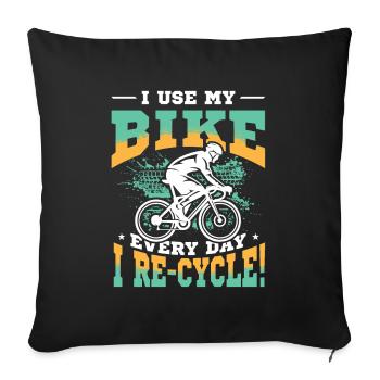 J’utilise mon vélo tous les jours où je fais du vélo, du vélo. - Housse de coussin décorative 45 x 45 cm - noir - Devant
