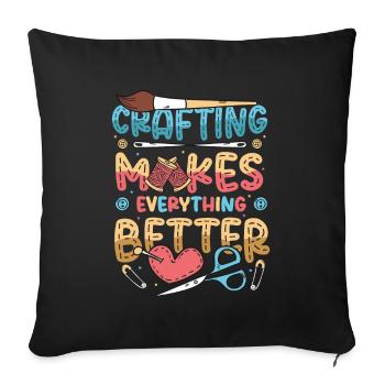 Crafting makes everything better, hobbyists - Sofa pillowcase 17,3'' x 17,3'' (45 x 45 cm) - black - Front