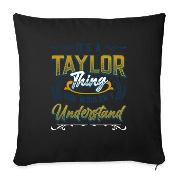 It's a Taylor thing you don't understand. - Sofa pillowcase 17,3'' x 17,3'' (45 x 45 cm) - black - Front