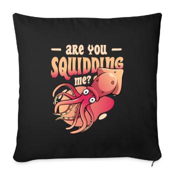 Are You Squidding Me Zoologist Octopus Squid - Sofa pillowcase 17,3'' x 17,3'' (45 x 45 cm) - black - Front