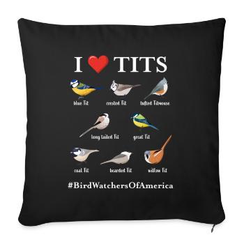 I love Tits #BirdWatchersOfAmerica Funny Bird - Sofa pillowcase 17,3'' x 17,3'' (45 x 45 cm) - black - Front