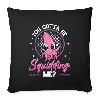 Are You Squidding Me Zoologist Octopus Squid - Sofa pillowcase 17,3'' x 17,3'' (45 x 45 cm) - black - Front