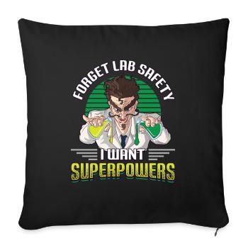 Forget your safety, science chemistry - Sofa pillowcase 17,3'' x 17,3'' (45 x 45 cm) - black - Front