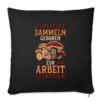 Pilzsammler Pilz Sucher - Sofakissenbezug 45 x 45 cm - Schwarz - Vorne