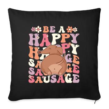 Be a Happy Sausage Dog Funny Cute Dachshund - Sofa pillowcase 17,3'' x 17,3'' (45 x 45 cm) - black - Front