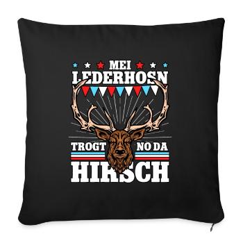 Mei Lederhosn Trogt No Da Hirsch - Sofakissenbezug 45 x 45 cm - Schwarz - Vorne