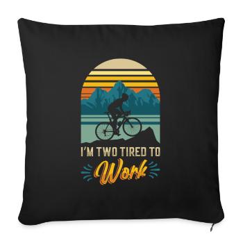 Je suis deux fatigués au travail, amoureux du vélo. - Housse de coussin décorative 45 x 45 cm - noir - Devant