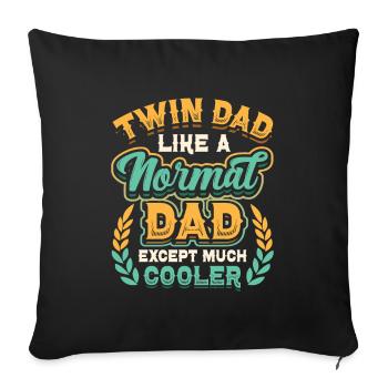 Twin Dad Wie Ein Normaler Vater, Nur Viel Cooler. - Sofakissenbezug 45 x 45 cm - Schwarz - Vorne