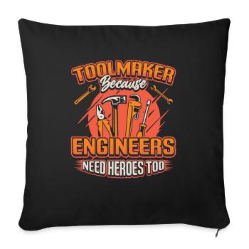 Toolmakers, Because engineers are also heroes. - Sofa pillowcase 17,3'' x 17,3'' (45 x 45 cm) - black - Front