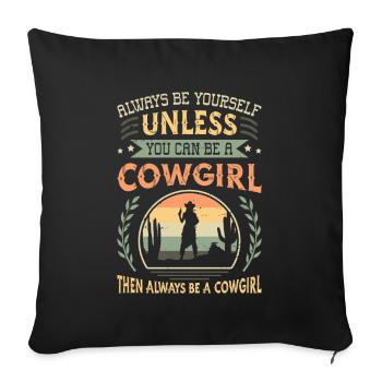 Soyez toujours vous-même, sauf si vous êtes une cow-girl - Housse de coussin décorative 45 x 45 cm - noir - Devant