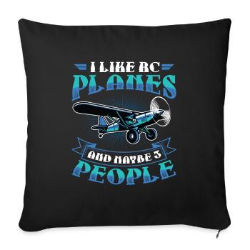 Ich Mag Rc-flugzeuge Und Vielleicht 3 Personen - Sofakissenbezug 45 x 45 cm - Schwarz - Vorne