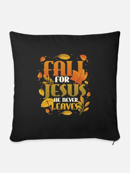 Fall Für Jesus, Er Verlässt Nie die Religiösen - Sofakissenbezug 45 x 45 cm - Schwarz