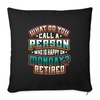 Happy employee, retired. - Sofa pillowcase 17,3'' x 17,3'' (45 x 45 cm) - black - Front