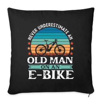 Never underestimate an Old Man on an EBike - Sofa pillowcase 17,3'' x 17,3'' (45 x 45 cm) - black - Front