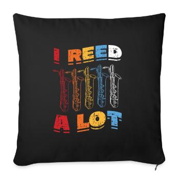 I Reed A Lot - Saxophone player saxophone. - Sofa pillowcase 17,3'' x 17,3'' (45 x 45 cm) - black - Front