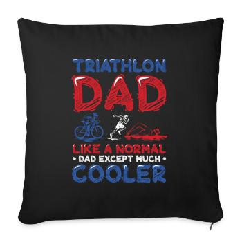Triathlon-Dad, wie ein normaler Dad, nur cooler. - Sofakissenbezug 45 x 45 cm - Schwarz - Vorne