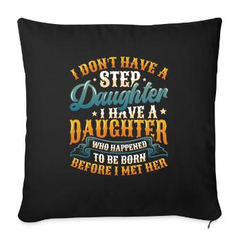 The daughter was born by chance. - Sofa pillowcase 17,3'' x 17,3'' (45 x 45 cm) - black - Front