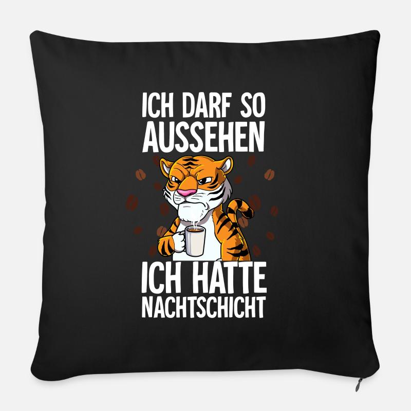 Ich Hatte Nachtschicht Kaffee Tiger - Sofakissenbezug 45 x 45 cm - Schwarz