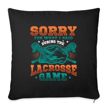 Tut Mir Leid, Was Ich Während Des Lacrosse-spiels - Sofakissenbezug 45 x 45 cm - Schwarz - Vorne