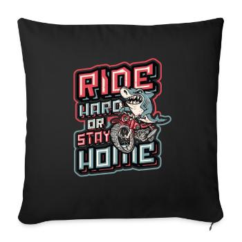 Ride Hard Or Stay Home Biker Shark Riding - Sofa pillowcase 17,3'' x 17,3'' (45 x 45 cm) - black - Front