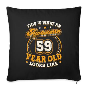This is what a great 59-year-old looks like. - Sofa pillowcase 17,3'' x 17,3'' (45 x 45 cm) - black - Front