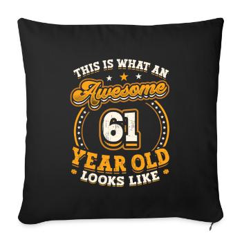 This is what a great 61-year-old looks like. - Sofa pillowcase 17,3'' x 17,3'' (45 x 45 cm) - black - Front