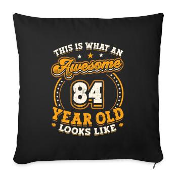 This is what a great 84-year-old looks like. - Sofa pillowcase 17,3'' x 17,3'' (45 x 45 cm) - black - Front