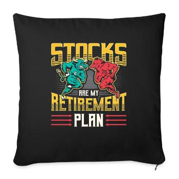 Stocks are my retirement plan - Sofa pillowcase 17,3'' x 17,3'' (45 x 45 cm) - black - Front