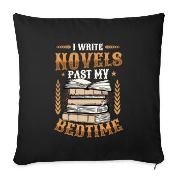 I write novels when I'm in bed Author - Sofa pillowcase 17,3'' x 17,3'' (45 x 45 cm) - black - Front