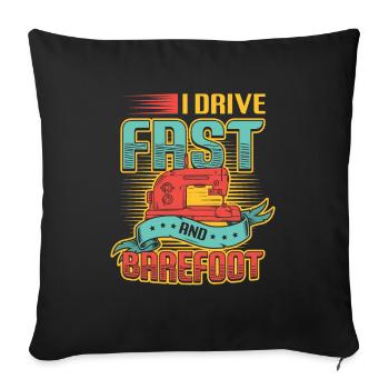 I drive fast and barefoot sewing machine Sewer - Sofa pillowcase 17,3'' x 17,3'' (45 x 45 cm) - black - Front