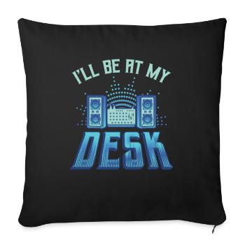 Je serai sur mon bureau Dj ingénieur du son - Housse de coussin décorative 45 x 45 cm - noir - Devant
