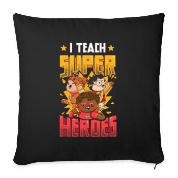 I teach superheroes - Sofa pillowcase 17,3'' x 17,3'' (45 x 45 cm) - black - Front
