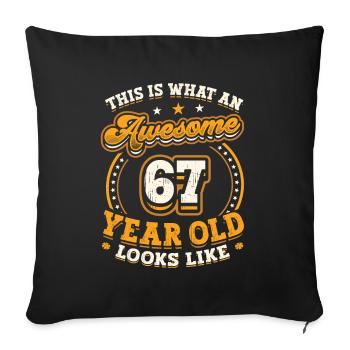This is what a great 67-year-old looks like. - Sofa pillowcase 17,3'' x 17,3'' (45 x 45 cm) - black - Front