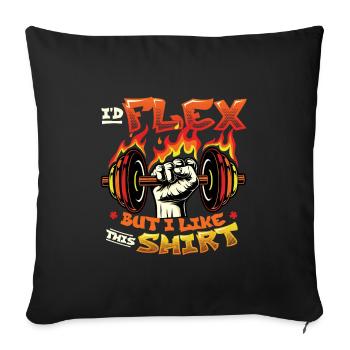 I'd Flex But I Like This Shirt Bodybuilder Weight - Sofa pillowcase 17,3'' x 17,3'' (45 x 45 cm) - black - Front