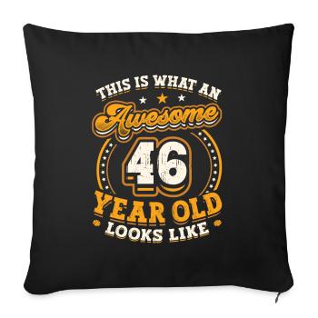 This is what a great 46-year-old looks like. - Sofa pillowcase 17,3'' x 17,3'' (45 x 45 cm) - black - Front