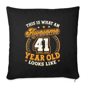 This is what a great 41-year-old looks like. - Sofa pillowcase 17,3'' x 17,3'' (45 x 45 cm) - black - Front