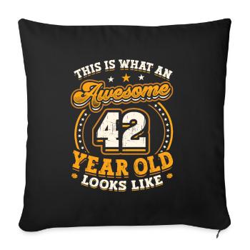 This is what a great 42-year-old looks like. - Sofa pillowcase 17,3'' x 17,3'' (45 x 45 cm) - black - Front