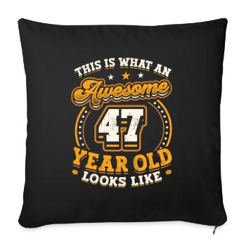 This is what a great 47-year-old looks like. - Sofa pillowcase 17,3'' x 17,3'' (45 x 45 cm) - black - Front